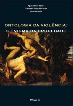 Imagem de ONTOLOGIA DA VIOLENCIA - O ENIGMA DA CRUELDADE
