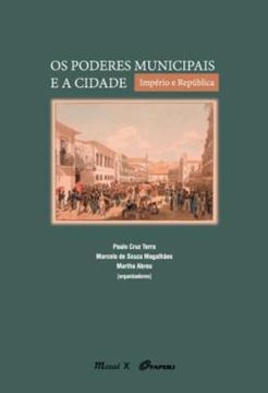 Imagem de OS PODERES MUNICIPAIS E A CIDADE - IMPERIO E REPUBLICA
