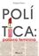 Imagem de POLITICA: PALAVRA FEMININA
