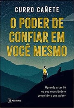 Imagem de PODER DE CONFIAR EM VOCE MESMO, O - APRENDA A TER FE NA SUA CAPACIDADE E CONQUISTE O QUE QUISER