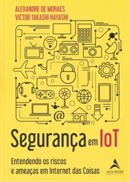 Picture of SEGURANCA EM IOT - ENTENDENDO OS RISCOS E AMEACAS EM IOT
