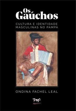 Imagem de OS GAUCHOS - CULTURA E IDENTIDADE MASCULINAS NO PAMPA