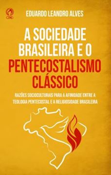 Imagem de A SOCIEDADE BRASILEIRA E O PENTECOSTALISMO CLASSICO