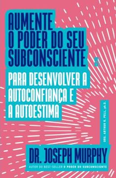 Imagem de AUMENTE O PODER DO SEU SUBCONSCIENTE PARA DESENVOLVER A AUTOCONFIANCA E A AUTOESTIMA