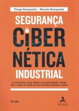 Imagem de SEGURANCA CIBERNETICA INDUSTRIAL - AS INFRAESTRUTURAS CRITICAS MUNDIAIS CORREM PERIGO. APRENDA A PROTEGER REDES E SISTEMAS DE CONTROLE COM UMA METODOLOGIA COMPROVADA NA PRATICA.