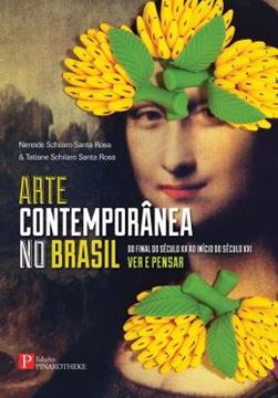 Imagem de ARTE CONTEMPORANEA NO BRASIL - DO FINAL DO SECULO XX AO INICIO DO SECULO XXL - VER E PENSAR