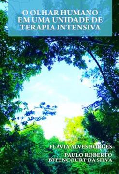 Imagem de O OLHAR HUMANO EM UMA UNIDADE DE TERAPIA INTENSIVA