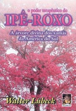Imagem de O PODER TERAPEUTICO DO IPE ROXO