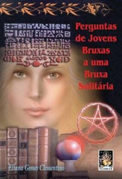 Imagem de PERGUNTAS DE JOVENS BRUXAS A UMA BRUXA SOLITARIA