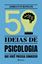 Imagem de 50 IDEIAS DE PSICOLOGIA QUE VOCE PRECISA CONHECER - 2ª ED