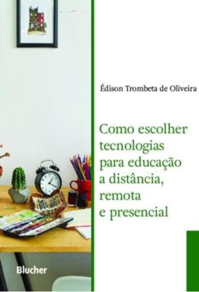 Picture of COMO ESCOLHER TECNOLOGIAS PARA EDUCACAO A DISTANCIA, REMOTA E PRESENCIAL