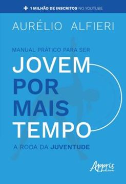 Imagem de MANUAL PRATICO PARA SER JOVEM POR MAIS TEMPO - A RODA DA JUVENTUDE