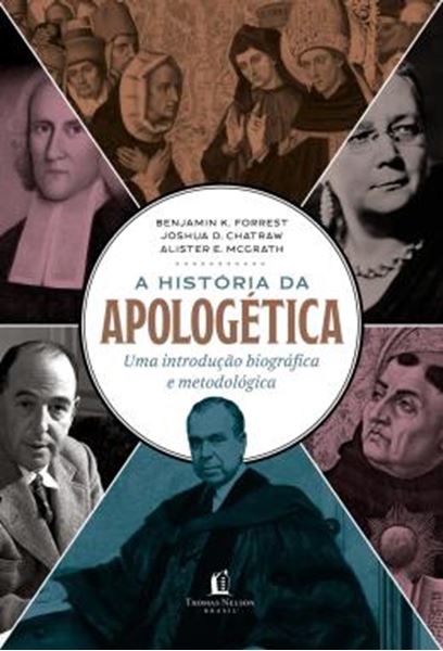 Picture of A HISTORIA DA APOLOGETICA - UMA INTRODUCAO BIOGRAFICA E METODOLOGICA