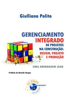Imagem de GERENCIAMENTO INTEGRADO DE PROJETOS NA CONSTRUCAO: DESIGN, PROJETO E PRODUCAO - VOLUME 1 - UMA ABORDAGEM LEAN