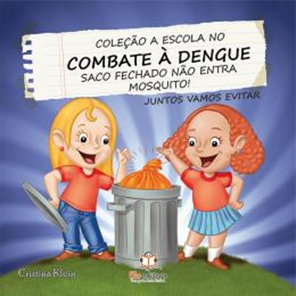 Picture of A ESCOLA NO COMBATE A DENGUE - SACO FECHADO
