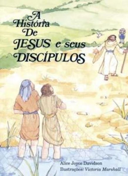 Picture of A HISTORIA DE JESUS E SEUS DISCIPULOS - 10ª ED