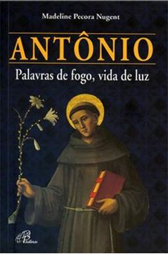 Imagem de ANTONIO - PALAVRAS DE FOGO, VIDA DE LUZ
