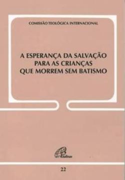 Imagem de A ESPERANCA DA SALVACAO PARA AS CRIANCAS QUE MORREM SEM BATISMO
