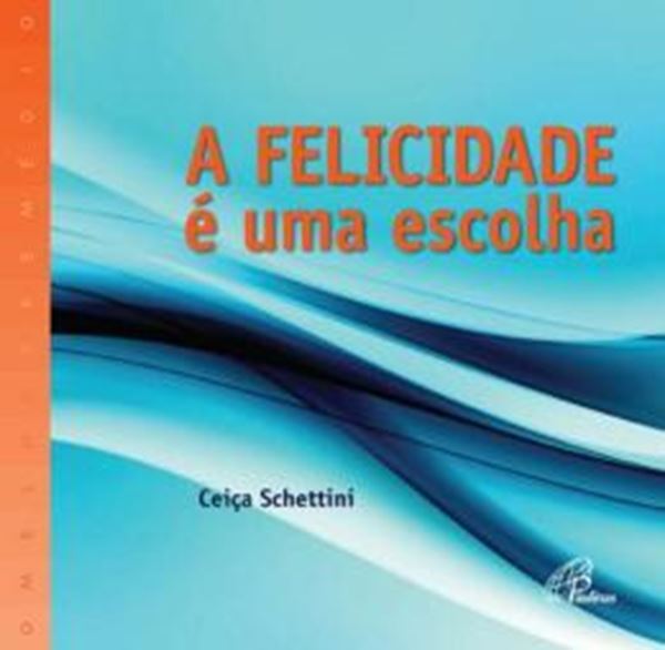 Picture of A FELICIDADE E UMA ESCOLHA