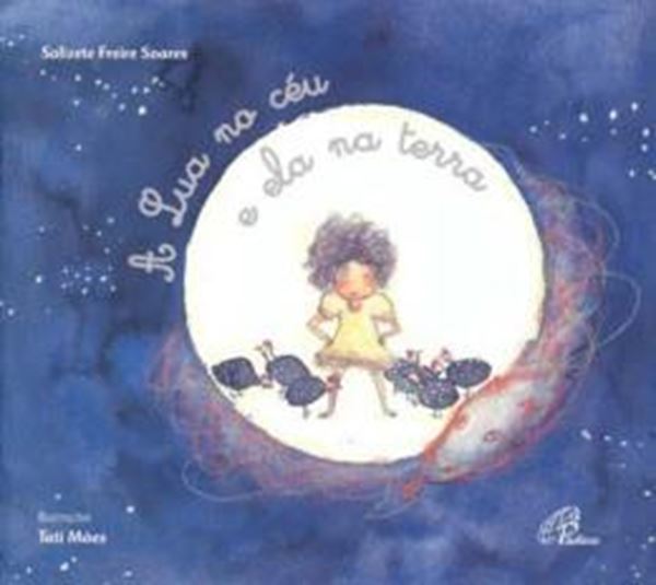 Picture of A LUA NO CEU E ELA NA TERRA