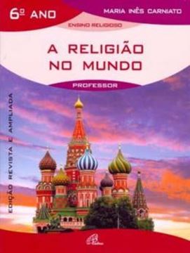 Imagem de A RELIGIAO NO MUNDO - 6? ANO (LIVRO DO PROFESSOR)