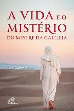 Imagem de A VIDA E O MISTERIO DO MESTRE DA GALILEIA
