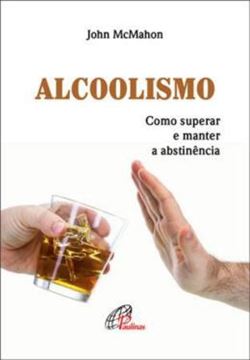 Imagem de ALCOOLISMO: COMO SUPERAR E MANTER A ABSTINENCIA