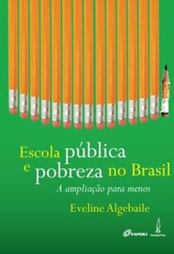 Imagem de ESCOLA PUBLICA E POBREZA NO BRASIL - A AMPLIACAO PARA MENOS