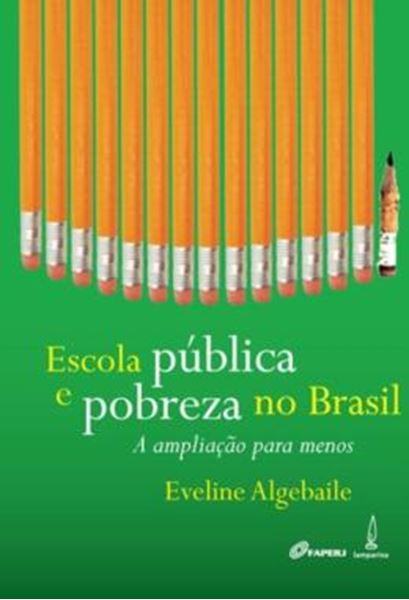 Picture of ESCOLA PUBLICA E POBREZA NO BRASIL - A AMPLIACAO PARA MENOS