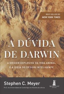 Imagem de A DUVIDA DE DARWIN - A ORIGEM EXPLOSIVA DA VIDA ANIMAL E A IDEIA DO DESIGN INTELIGENTE
