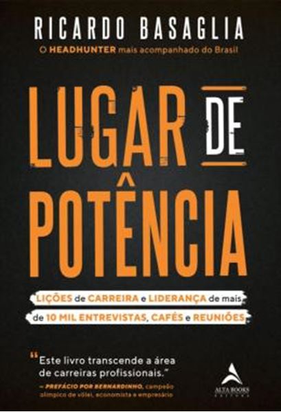 Picture of LUGAR DE POTENCIA - LICOES DE CARREIRA E LIDERANCA DE MAIS DE 10 MIL ENTREVISTAS, CAFES E REUNIOES