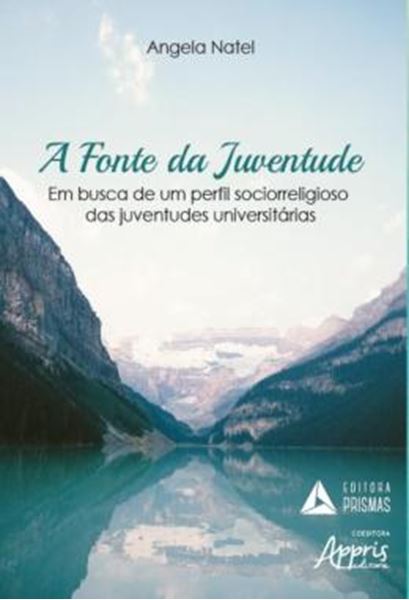 Picture of A FONTE DA JUVENTUDE: EM BUSCA DE UM PERFIL SOCIORRELIGIOSO DAS JUVENTUDES UNIVERSITARIAS