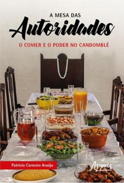 Picture of A MESA DAS AUTORIDADES - O COMER E O PODER NO CANDOMBLE