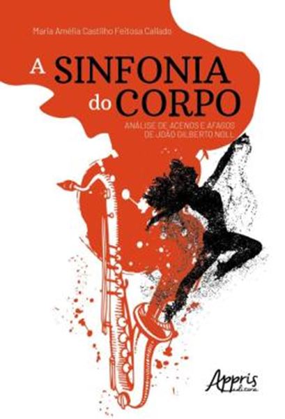 Picture of A SINFONIA DO CORPO - ANALISE DE ACENOS E AFAGOS DE JOAO GILBERTO NOLL