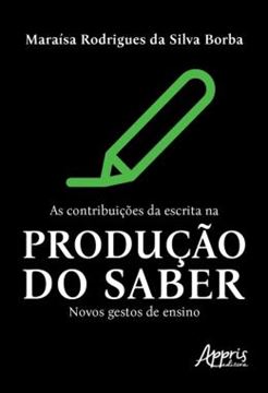 Imagem de AS CONTRIBUICOES DA ESCRITA NA PRODUCAO DO SABER - NOVOS GESTOS DE ENSINO