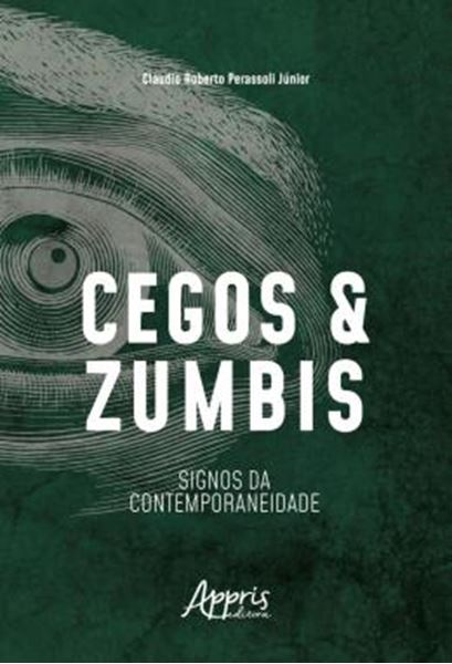 Picture of CEGOS E ZUMBIS - SIGNOS DA CONTEMPORANEIDADE