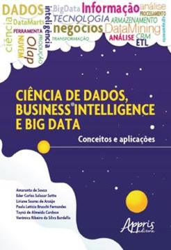 Imagem de CIENCIA DE DADOS, BUSINESS INTELLIGENCE E BIG DATA: CONCEITOS E APLICACOES