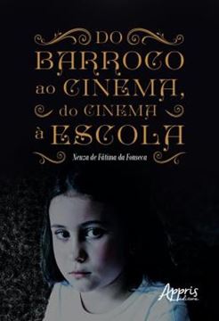 Imagem de DO BARROCO AO CINEMA, DO CINEMA A ESCOLA