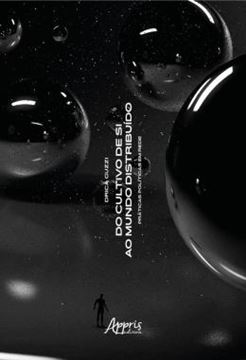 Imagem de DO CULTIVO DE SI AO MUNDO DISTRIBUIDO: PRATICAS POLITICAS EM REDE