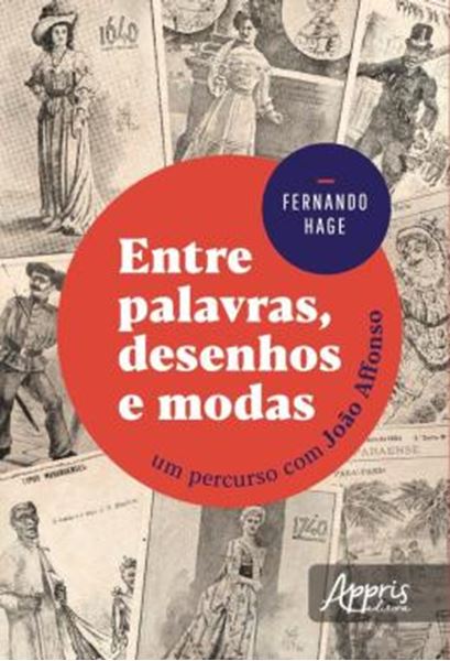 Picture of ENTRE PALAVRAS, DESENHOS E MODAS: UM PERCURSO COM JOAO AFFONSO