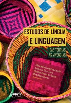 Imagem de ESTUDOS DE LINGUA E LINGUAGEM - DAS TEORIAS AS VIVENCIAS