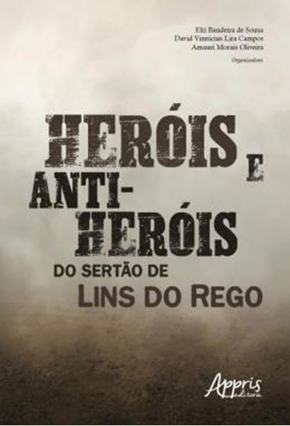Picture of HEROIS E ANTI-HEROIS DO SERTAO DE LINS DO REGO