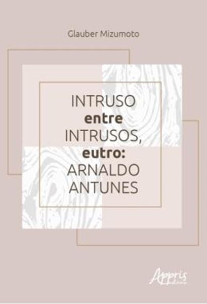 Picture of INTRUSO ENTRE INTRUSOS, EUTRO: ARNALDO ANTUNES