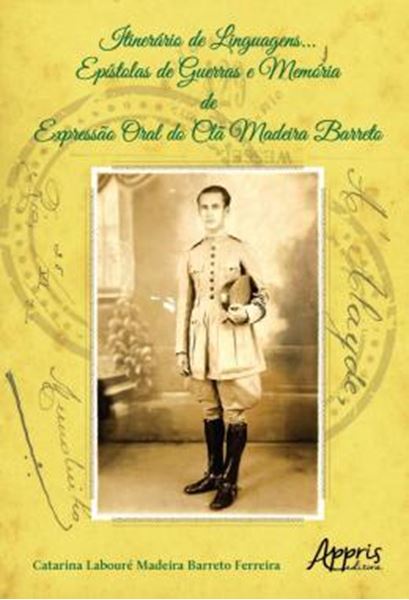 Picture of ITINERARIO DE LINGUAGENS... - EPISTOLAS DE GUERRAS E MEMORIA DE EXPRESSAO ORAL DO CLA MADEIRA BARRETO