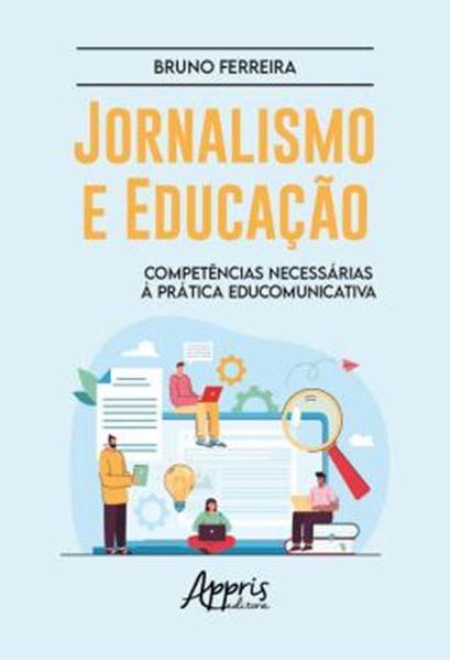 Picture of JORNALISMO E EDUCACAO - COMPETENCIAS NECESSARIAS A PRATICA EDUCOMUNICATIVA