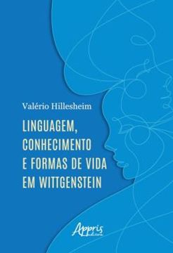 Imagem de LINGUAGEM, CONHECIMENTO E FORMAS DE VIDA EM WITTGENSTEIN