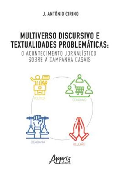 Picture of MULTIVERSO DISCURSIVO E TEXTUALIDADES PROBLEMATICAS - O ACONTECIMENTO JORNALISTICO SOBRE A CAMPANHA CASAIS