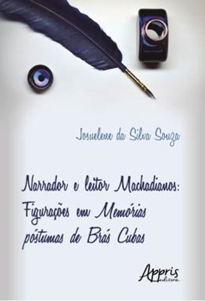 Picture of NARRADOR E LEITOR MACHADIANOS - FIGURACOES EM MEMORIAS POSTUMAS DE BRAS CUBAS