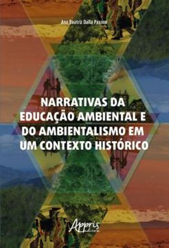 Imagem de NARRATIVAS DA EDUCACAO AMBIENTAL E DO AMBIENTALISMO EM UM CONTEXTO HISTORICO