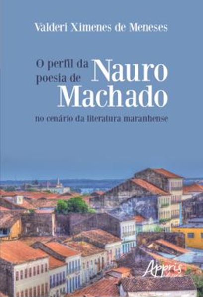 Picture of O PERFIL DA POESIA DE NAURO MACHADO NO CENARIO DA LITERATURA MARANHENSE